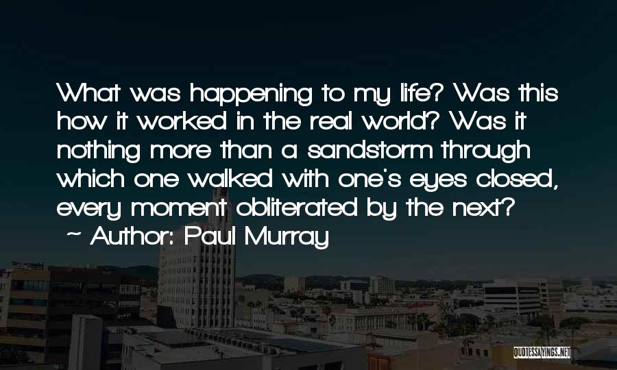 World Through My Eyes Quotes By Paul Murray