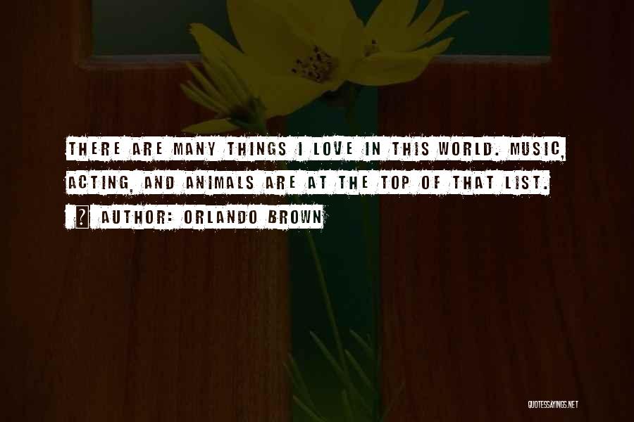 World Top Love Quotes By Orlando Brown