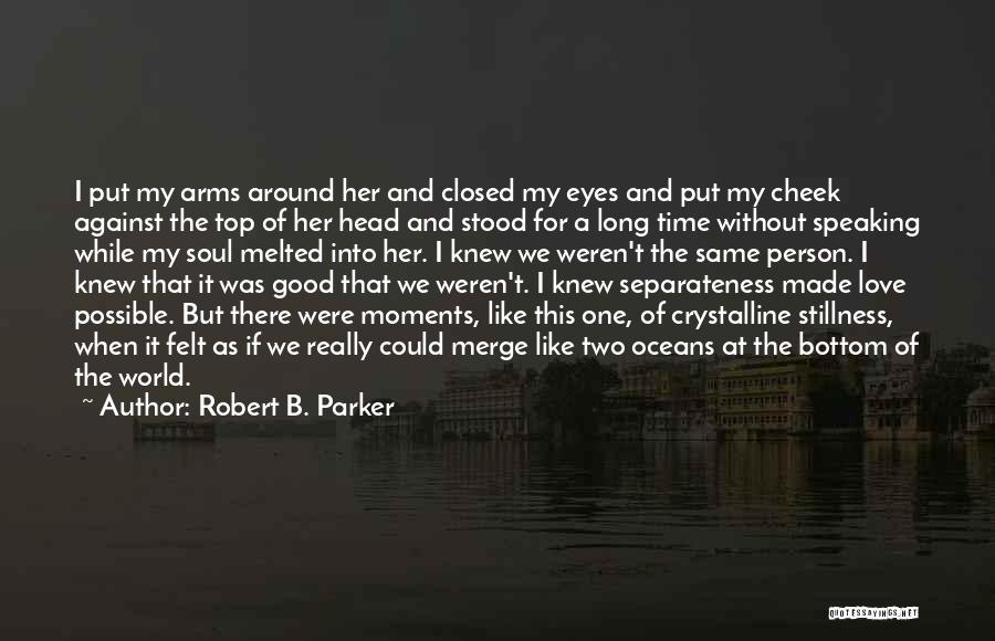 World Top Love Quotes By Robert B. Parker