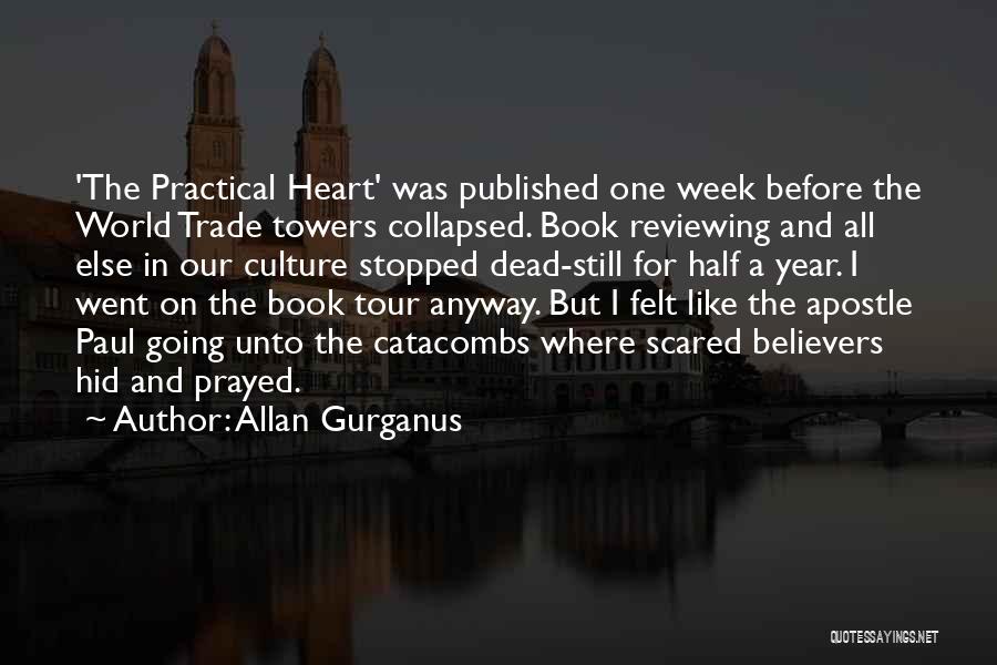 World Tour Quotes By Allan Gurganus