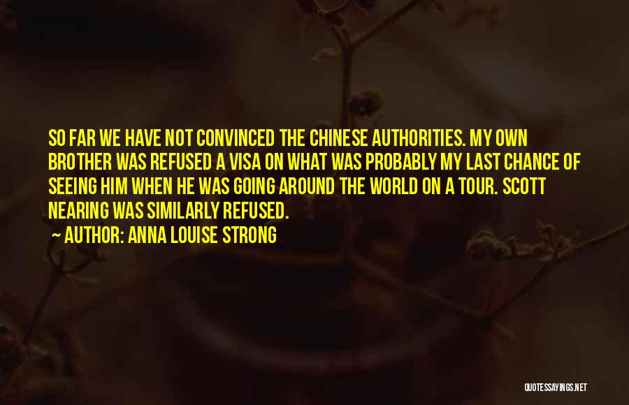 World Tour Quotes By Anna Louise Strong