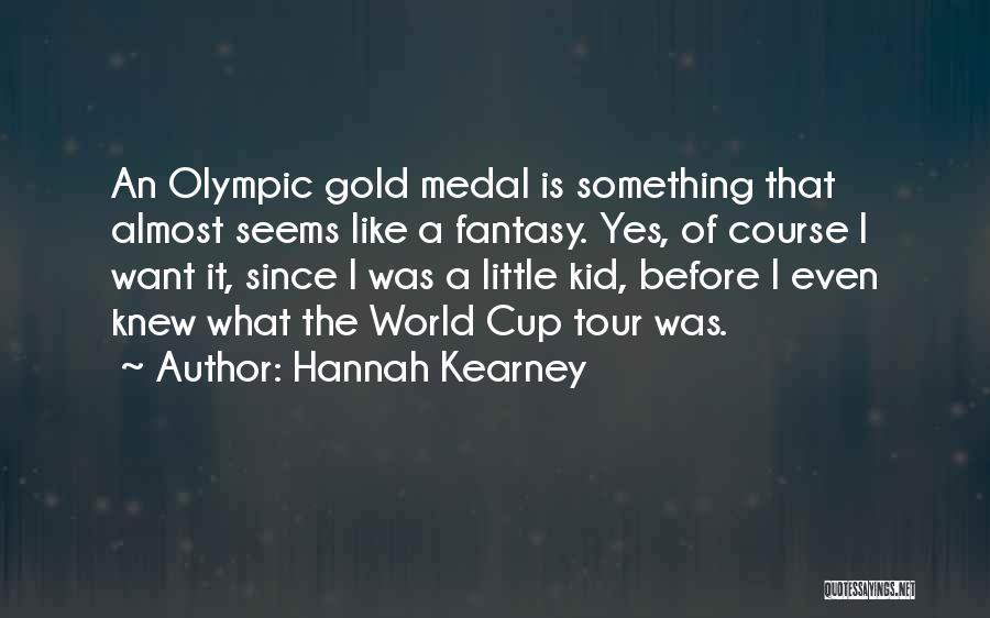 World Tour Quotes By Hannah Kearney