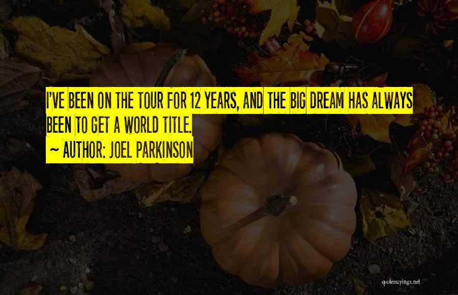 World Tour Quotes By Joel Parkinson