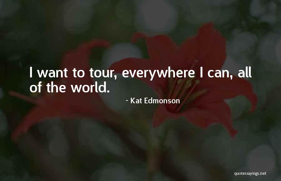 World Tour Quotes By Kat Edmonson