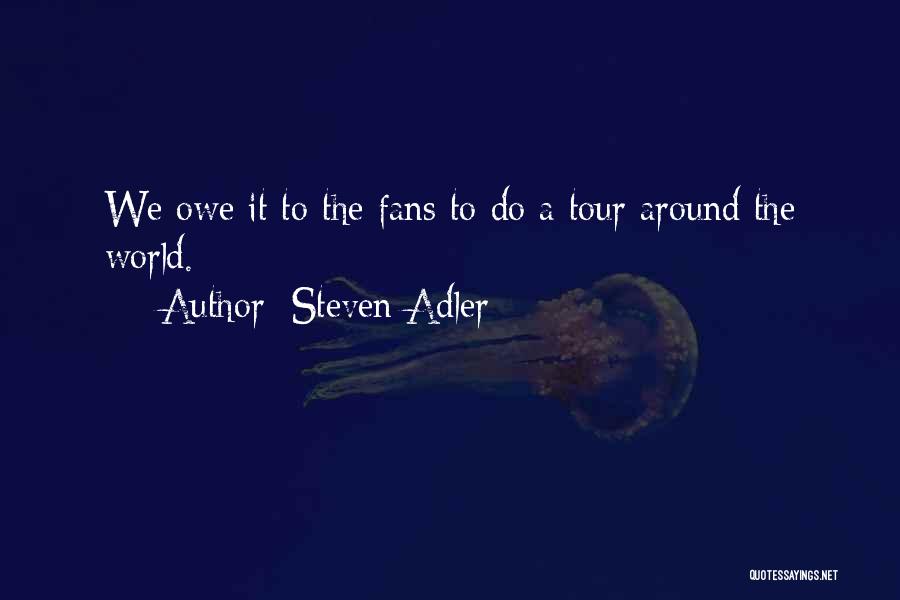 World Tour Quotes By Steven Adler