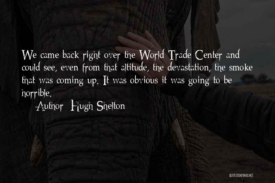 World Trade Center Quotes By Hugh Shelton