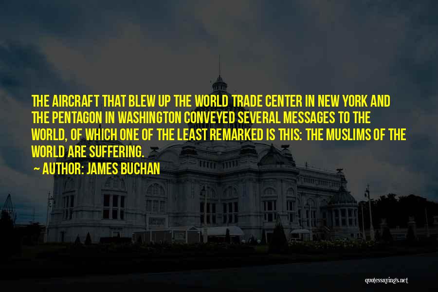 World Trade Center Quotes By James Buchan