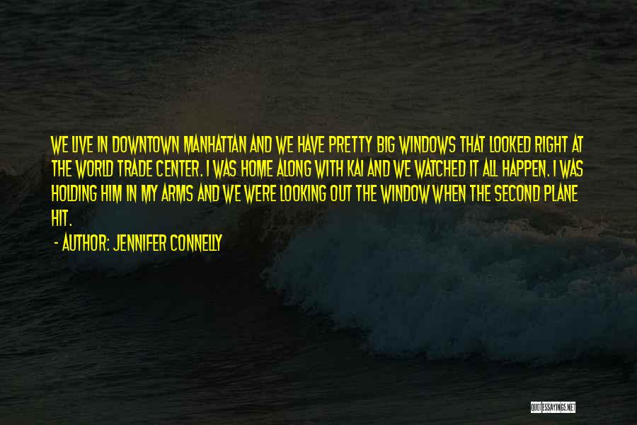 World Trade Center Quotes By Jennifer Connelly