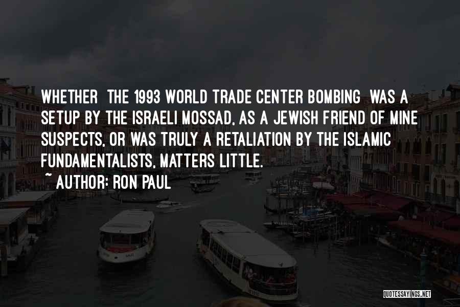 World Trade Center Quotes By Ron Paul