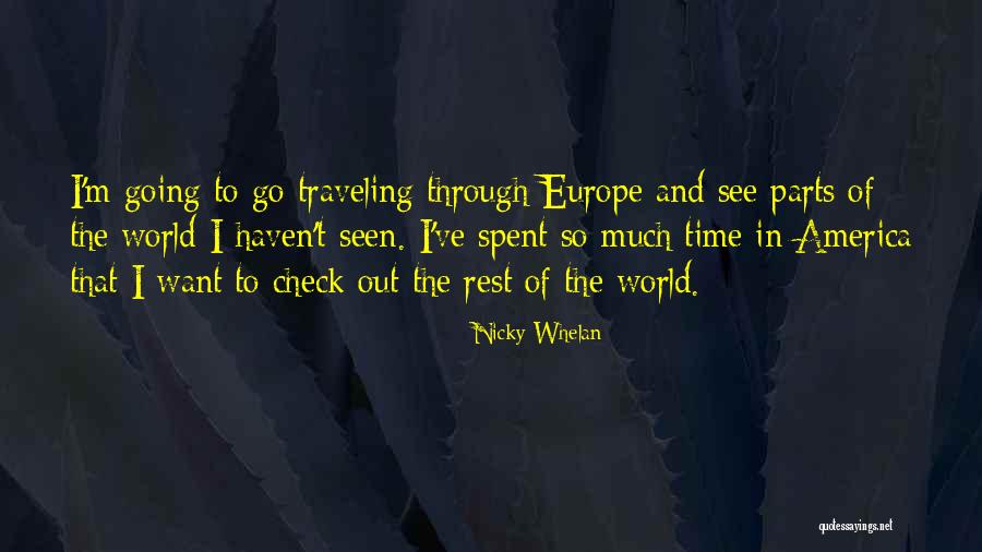 World Traveling Quotes By Nicky Whelan World Traveling Quotes By Nicky Whelan