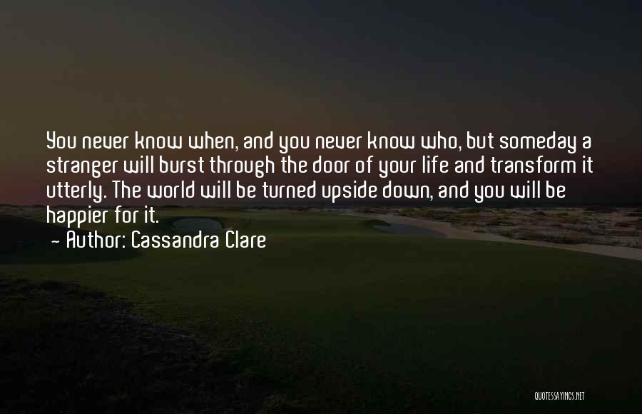 World Turned Upside Down Quotes By Cassandra Clare