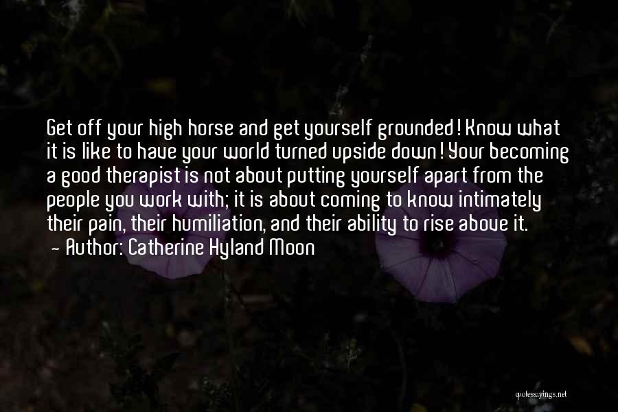 World Turned Upside Down Quotes By Catherine Hyland Moon
