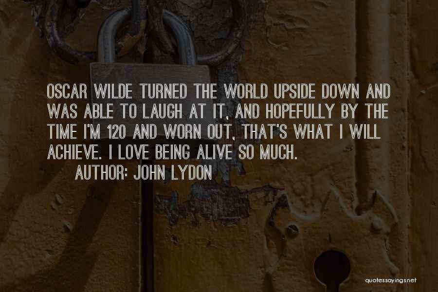 World Turned Upside Down Quotes By John Lydon