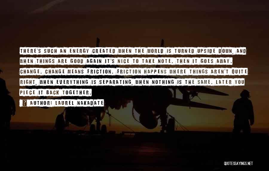 World Turned Upside Down Quotes By Laurel Nakadate World Turned Upside Down Quotes By Laurel Nakadate