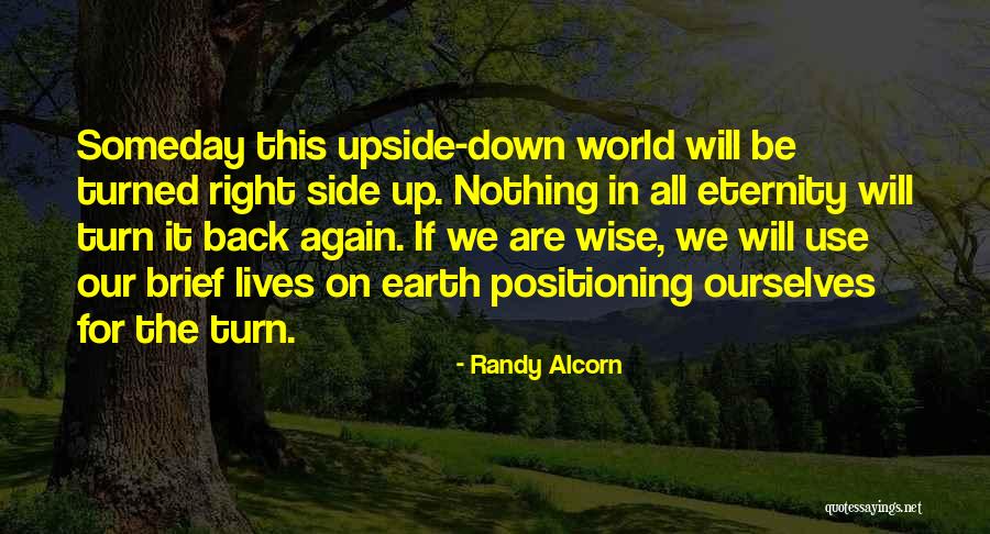 World Turned Upside Down Quotes By Randy Alcorn