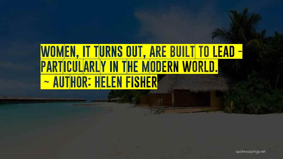 World Turns Quotes By Helen Fisher