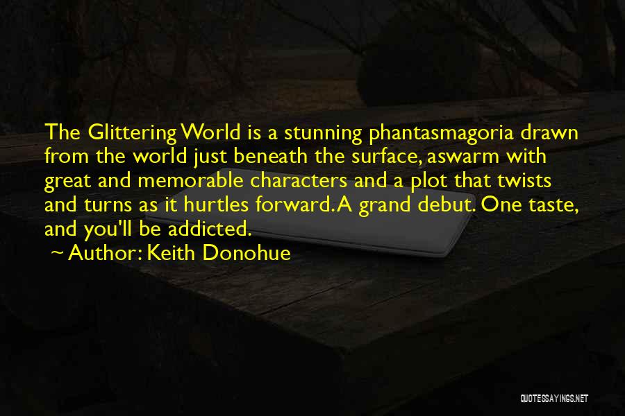 World Turns Quotes By Keith Donohue