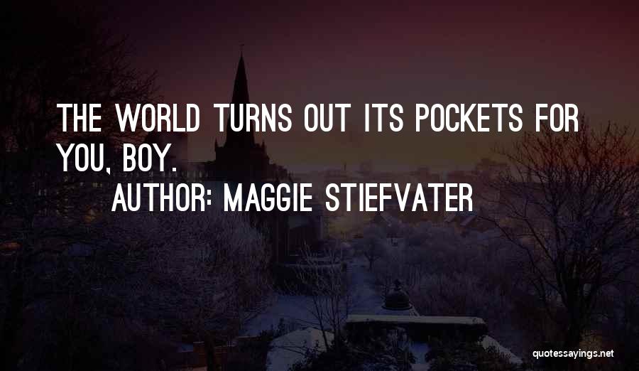 World Turns Quotes By Maggie Stiefvater