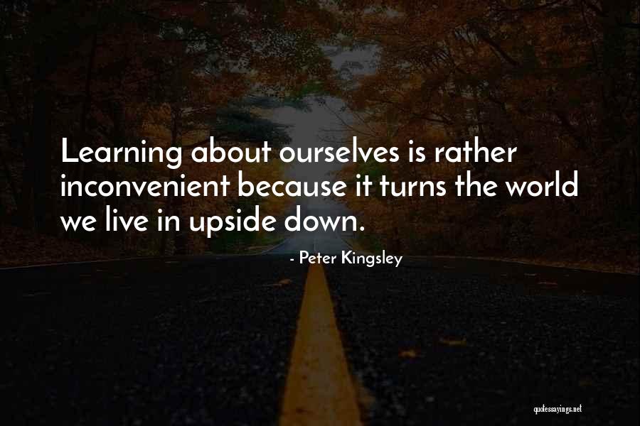 World Upside Down Quotes By Peter Kingsley World Upside Down Quotes By Peter Kingsley