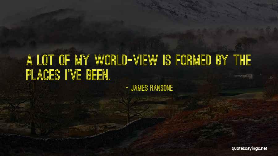 World View Quotes By James Ransone World View Quotes By James Ransone