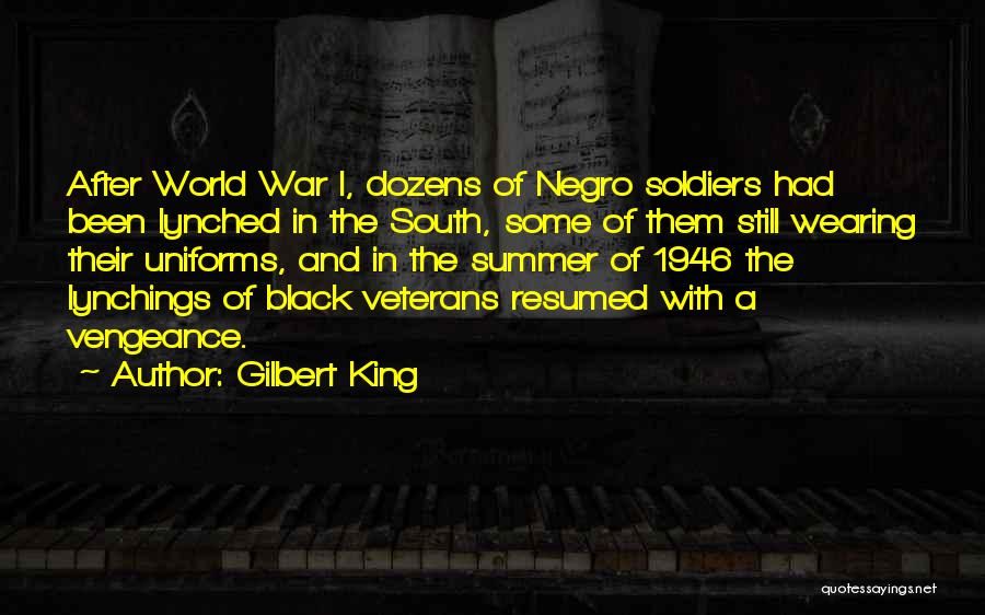 World War 1 From Soldiers Quotes By Gilbert King