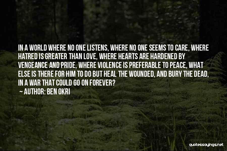 World War 1 Peace Quotes By Ben Okri