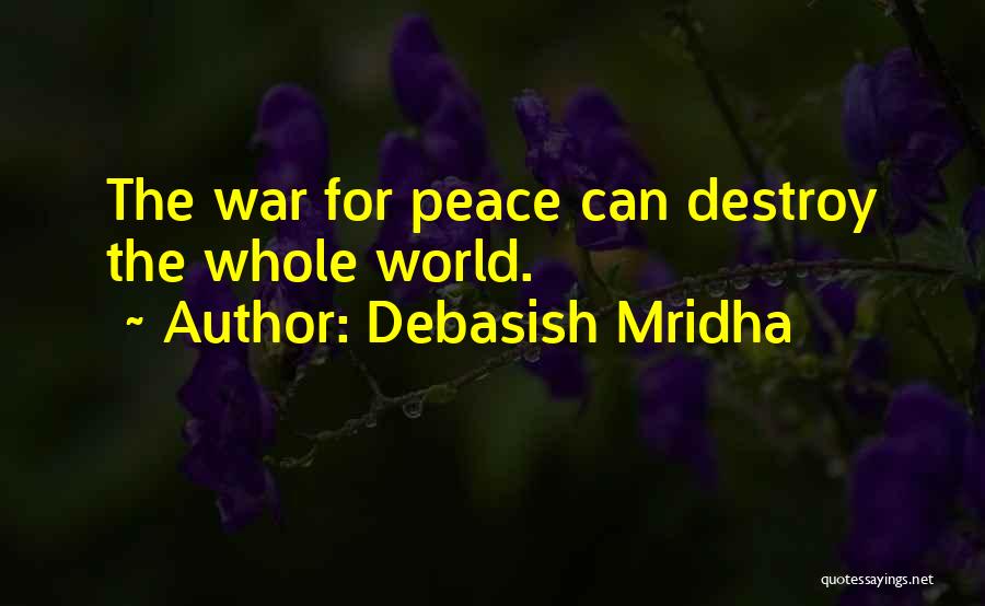 World War 1 Peace Quotes By Debasish Mridha