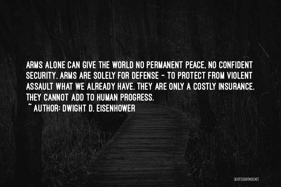 World War 1 Peace Quotes By Dwight D. Eisenhower