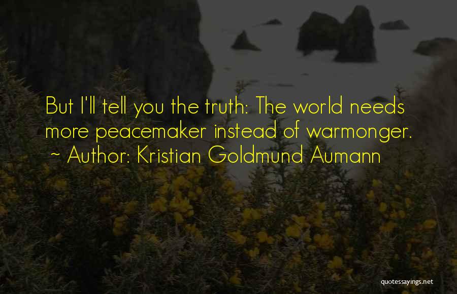 World War 1 Peace Quotes By Kristian Goldmund Aumann