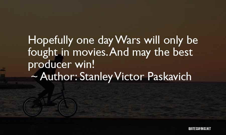 World War 1 Peace Quotes By Stanley Victor Paskavich