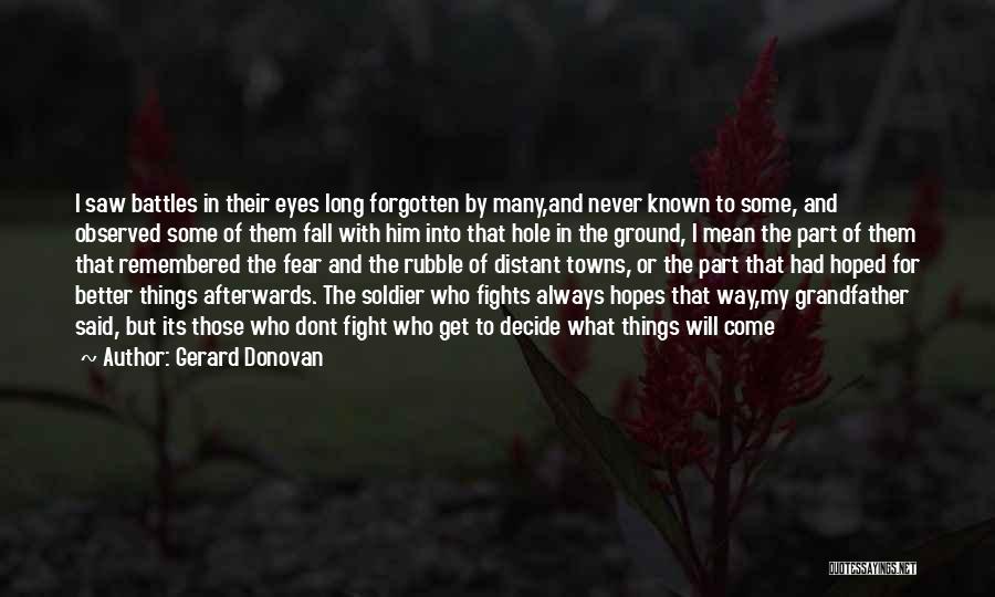 World War 1 Soldier Quotes By Gerard Donovan