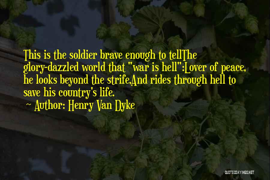 World War 1 Soldier Quotes By Henry Van Dyke