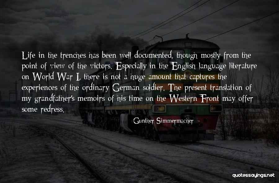 World War 1 Trenches Quotes By Gunther Simmermacher World War 1 Trenches Quotes By Gunther Simmermacher