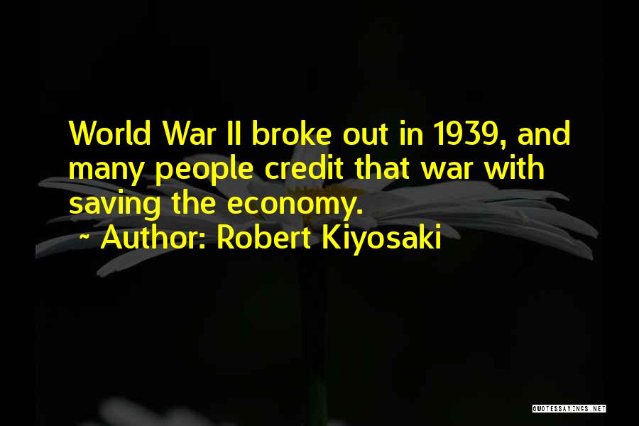 World War 2 Economy Quotes By Robert Kiyosaki