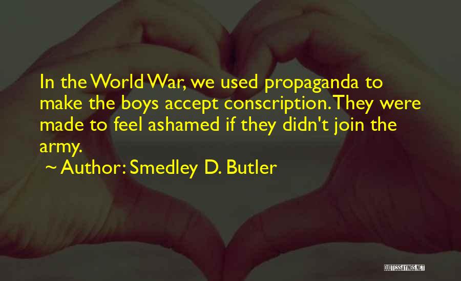 World War 2 Propaganda Quotes By Smedley D. Butler