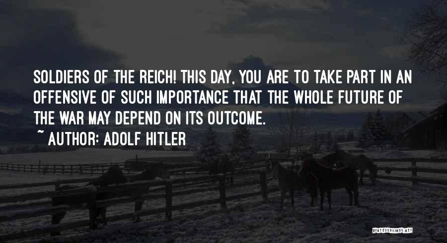 World War 2 Soldier Quotes By Adolf Hitler