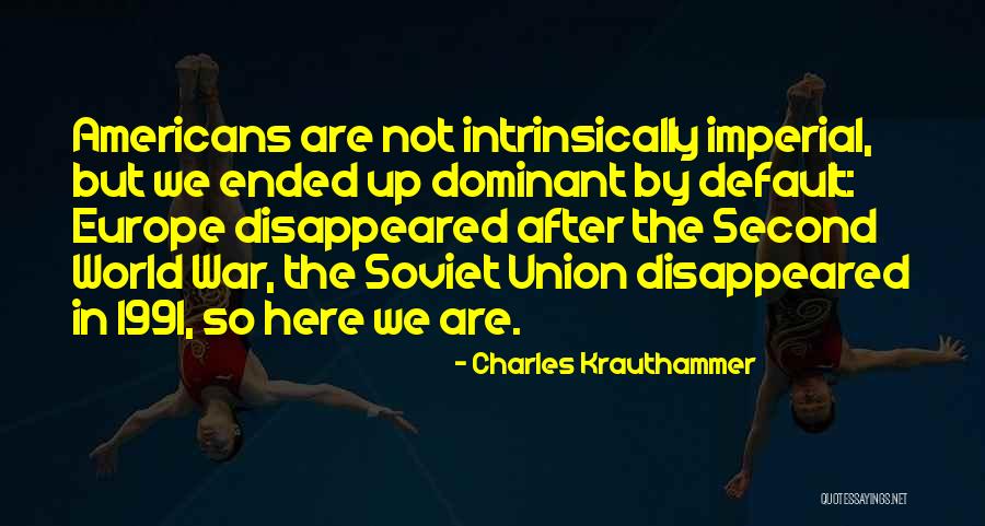 World War 2 Soviet Quotes By Charles Krauthammer World War 2 Soviet Quotes By Charles Krauthammer