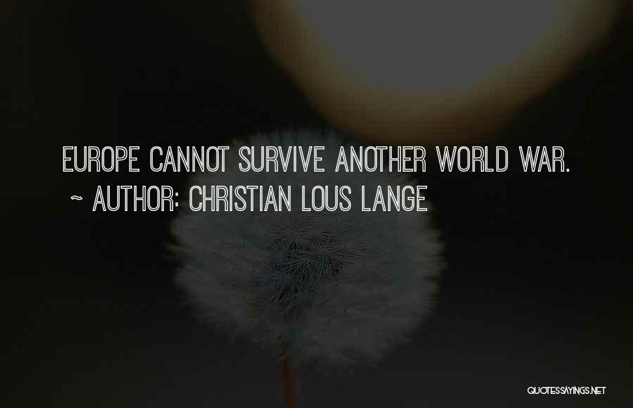 World War 3 Quotes By Christian Lous Lange