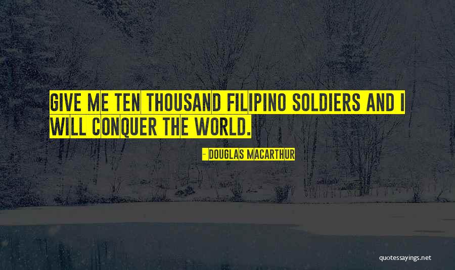 World War 3 Quotes By Douglas MacArthur