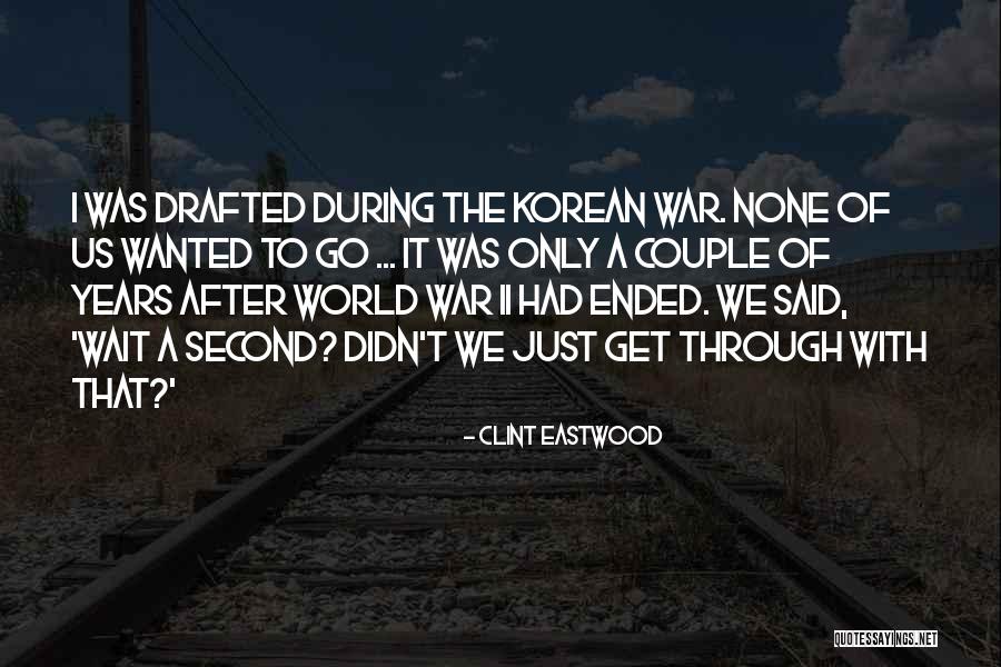 World War Ii Quotes By Clint Eastwood World War Ii Quotes By Clint Eastwood