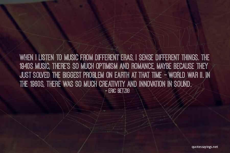 World War Ii Quotes By Eric Betzig World War Ii Quotes By Eric Betzig