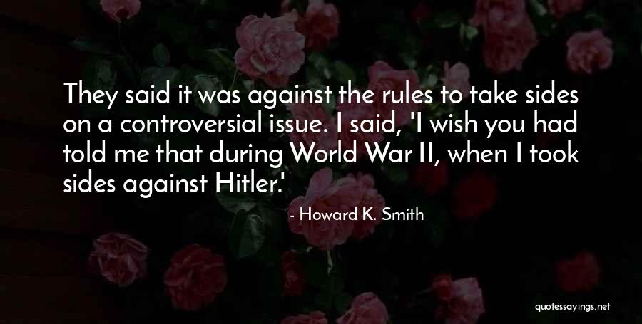 World War Ii Quotes By Howard K. Smith World War Ii Quotes By Howard K. Smith