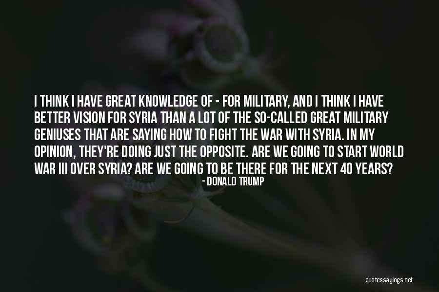 World War Iii Quotes By Donald Trump World War Iii Quotes By Donald Trump