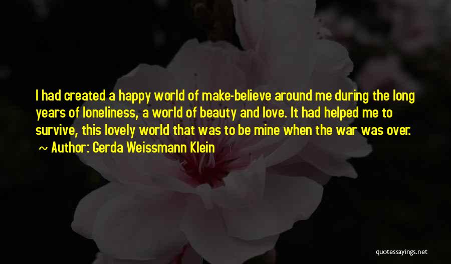 World War Love Quotes By Gerda Weissmann Klein