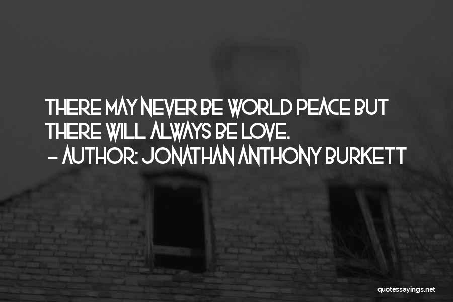 World War Love Quotes By Jonathan Anthony Burkett