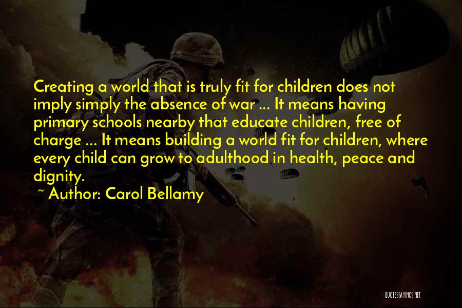 World War Peace Quotes By Carol Bellamy