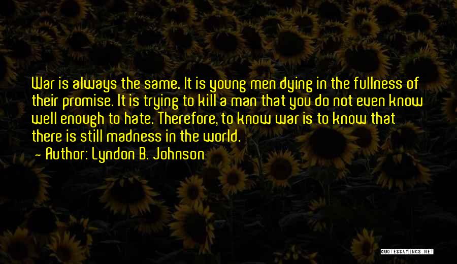 World War Peace Quotes By Lyndon B. Johnson
