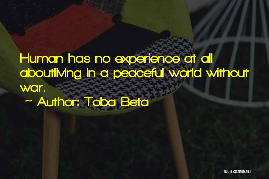 World War Peace Quotes By Toba Beta