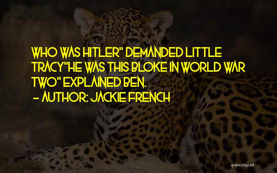 World War Two Hitler Quotes By Jackie French