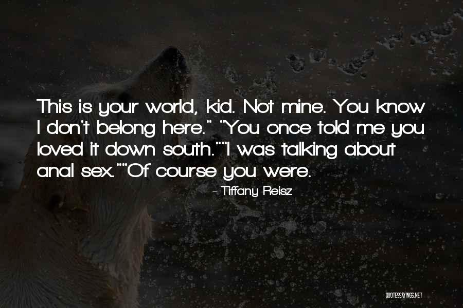 World Were Mine Quotes By Tiffany Reisz World Were Mine Quotes By Tiffany Reisz